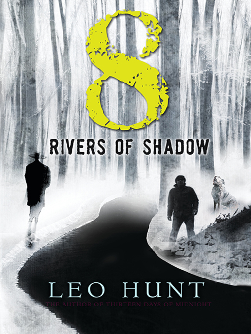 Title details for Eight Rivers of Shadow by Leo Hunt - Available